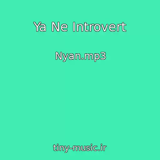 کاور آهنگ Ya Ne Introvert از Nyan.mp3