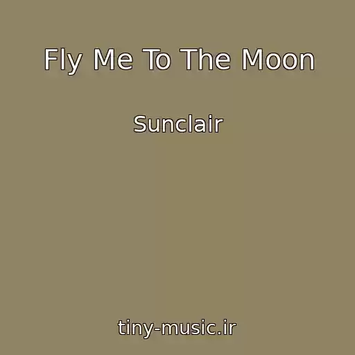کاور آهنگ Fly Me To The Moon از Sunclair