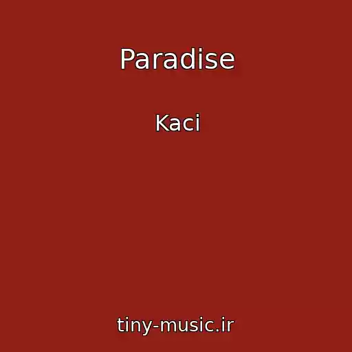 کاور آهنگ Paradise از Kaci
