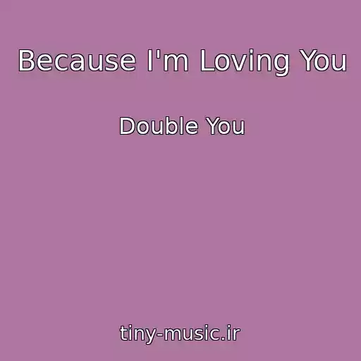 کاور آهنگ Because I'm Loving You از Double You