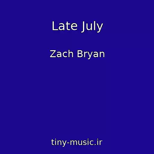 کاور آهنگ Late July از Zach Bryan