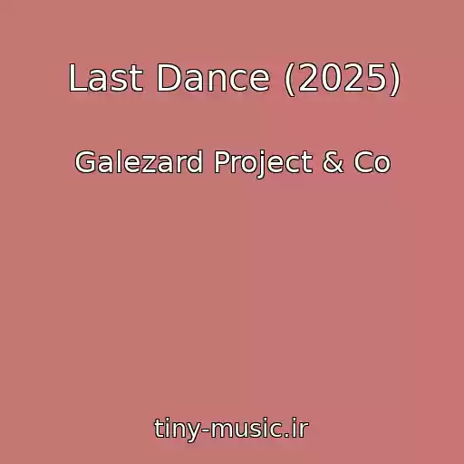 کاور آهنگ Last Dance (2025) از Galezard Project & Co