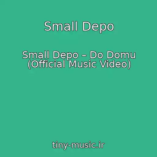 کاور آهنگ Small Depo از Small Depo – Do Domu (Official Music Video)