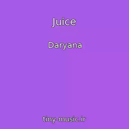 کاور آهنگ Juice از Daryana
