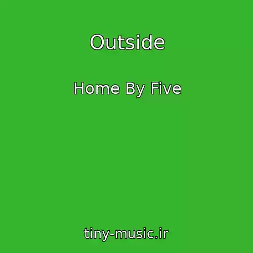 کاور آهنگ Outside از Home By Five