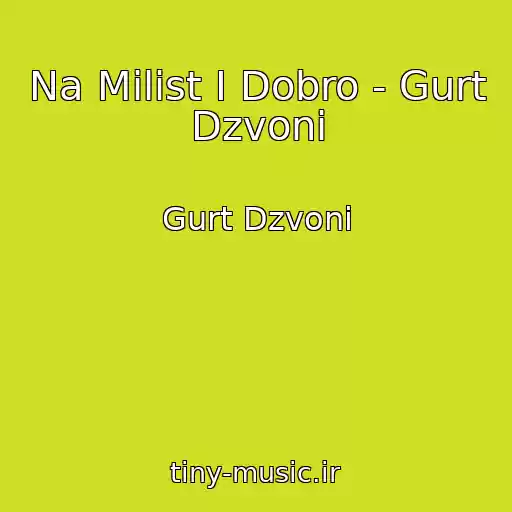 کاور آهنگ Na Milіst І Dobro - Gurt Dzvoni از Gurt Dzvoni
