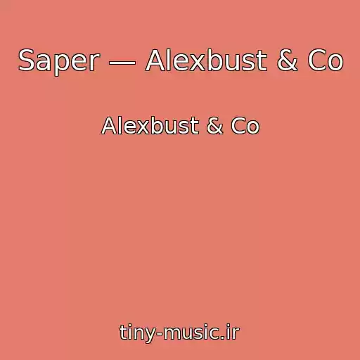 کاور آهنگ Saper — Alexbust & Co از Alexbust & Co