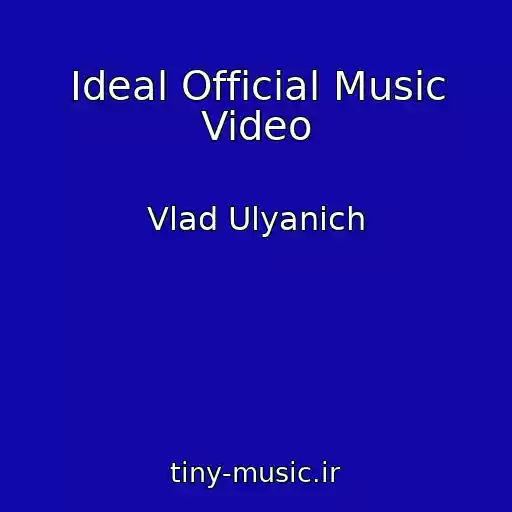 کاور آهنگ Іdeal Official Music Video از Vlad Ulyanich
