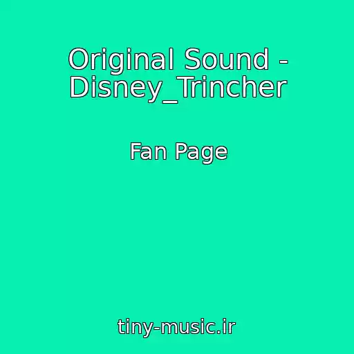 کاور آهنگ Original Sound - Disney_Trincher از Fan Page