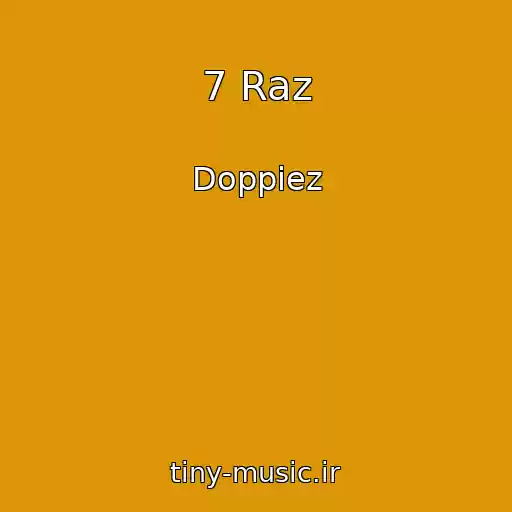 کاور آهنگ 7 Raz از Doppiez