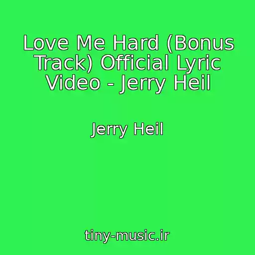 کاور آهنگ Love Me Hard (Bonus Track) Official Lyric Video - Jerry Heil از Jerry Heil