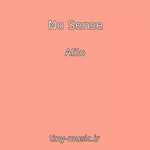 کاور آهنگ No Sense از Alilo
