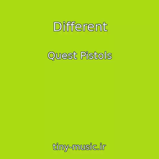 کاور آهنگ Different از Quest Pistols