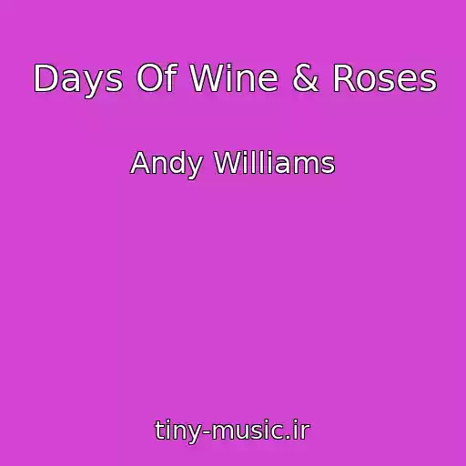 کاور آهنگ Days Of Wine & Roses از Andy Williams