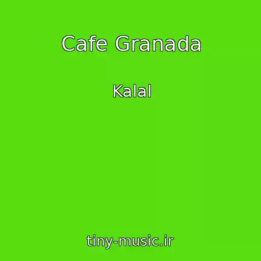 کاور آهنگ Cafe Granada از Kalal