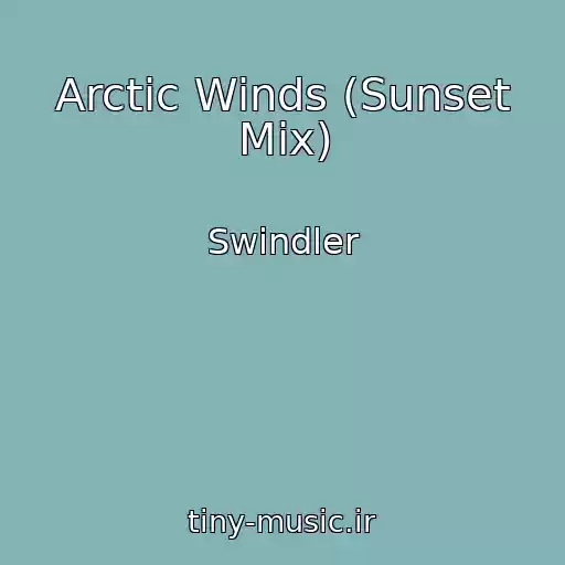 کاور آهنگ Arctic Winds (Sunset Mix) از Swindler