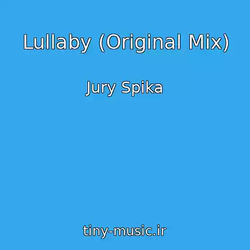 کاور آهنگ Lullaby (Original Mix) از Jury Spika