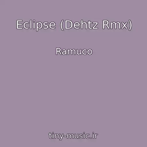 کاور آهنگ Eclipse (Dehtz Rmx) از Ramuco