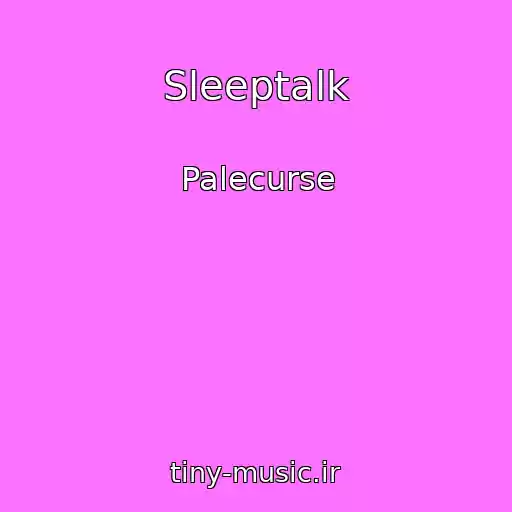 کاور آهنگ Sleeptalk از Palecurse