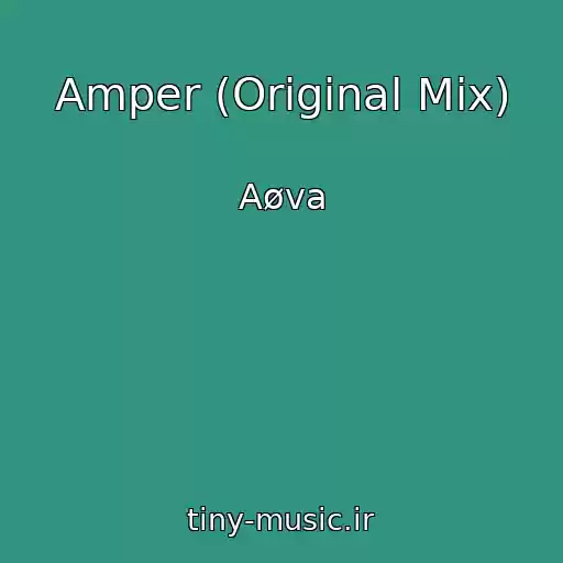 کاور آهنگ Amper (Original Mix) از Aøva
