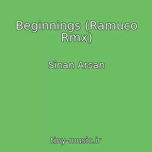 کاور آهنگ Beginnings (Ramuco Rmx) از Sinan Arsan