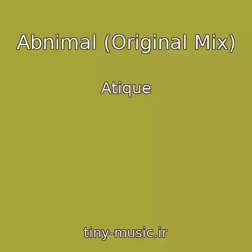 کاور آهنگ Abnimal (Original Mix) از Atique