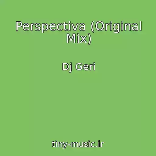 کاور آهنگ Perspectiva (Original Mix) از Dj Geri