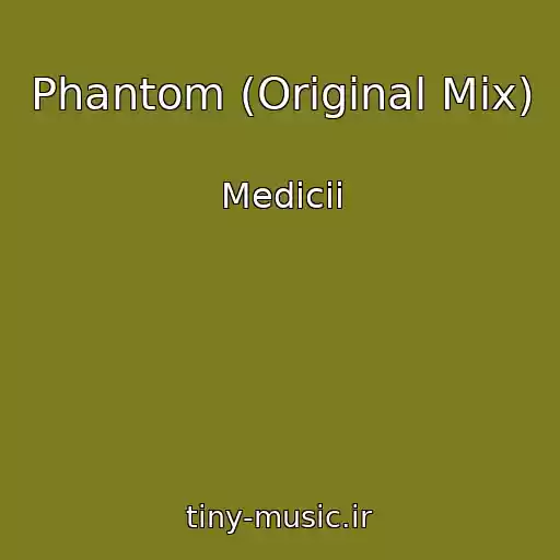 کاور آهنگ Phantom (Original Mix) از Medicii