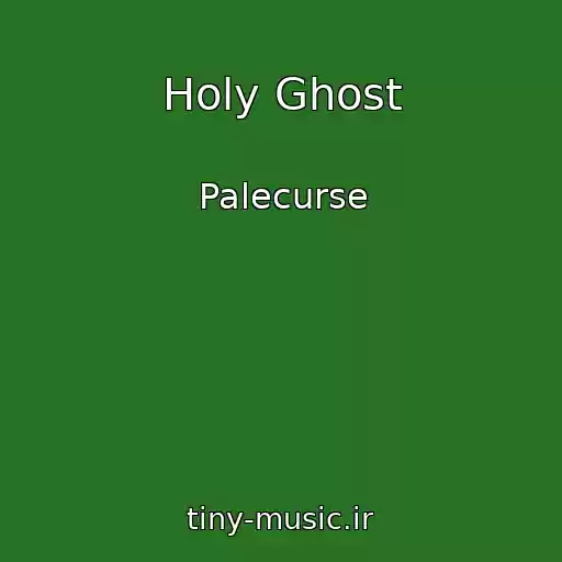 کاور آهنگ Holy Ghost از Palecurse