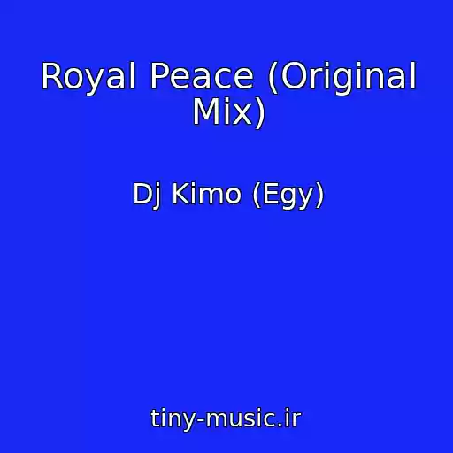 کاور آهنگ Royal Peace (Original Mix) از Dj Kimo (Egy)