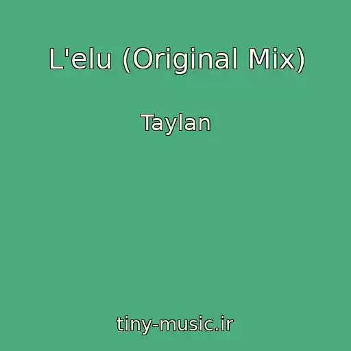 کاور آهنگ L'elu (Original Mix) از Taylan