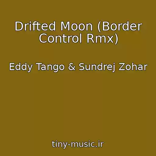 کاور آهنگ Drifted Moon (Border Control Rmx) از Eddy Tango & Sundrej Zohar