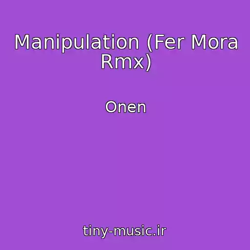 کاور آهنگ Manipulation (Fer Mora Rmx) از Onen