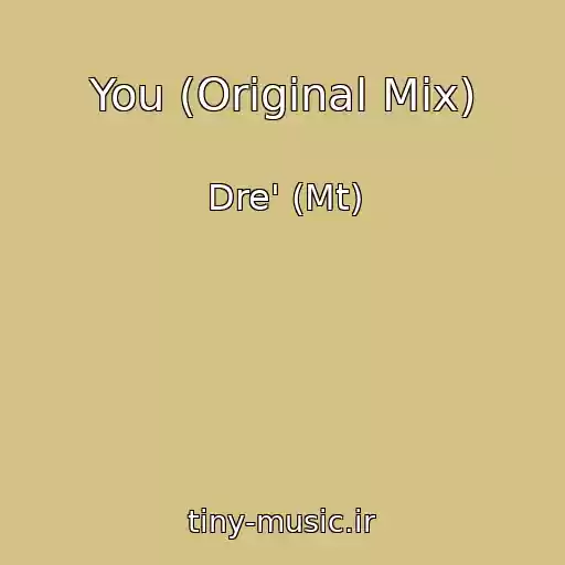 کاور آهنگ You (Original Mix) از Dre' (Mt)