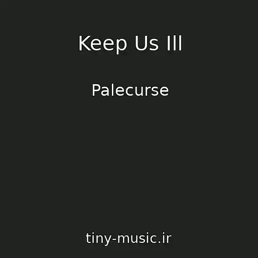 کاور آهنگ Keep Us Ill از Palecurse