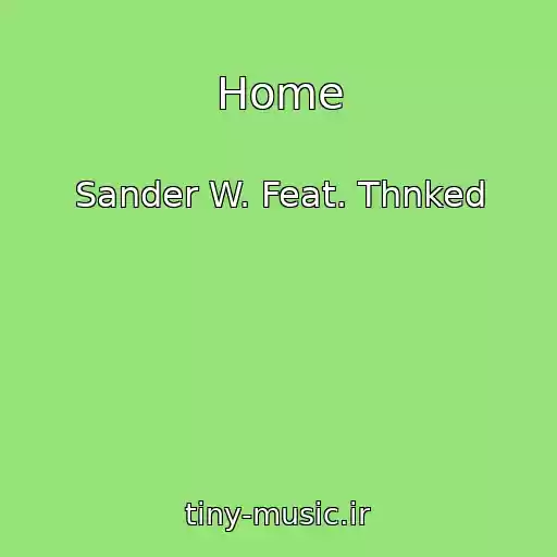 کاور آهنگ Home از Sander W. Feat. Thnked