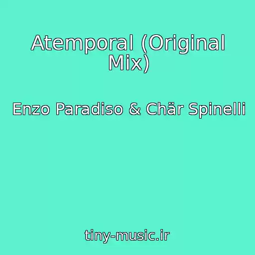 کاور آهنگ Atemporal (Original Mix) از Enzo Paradiso & Chär Spinelli