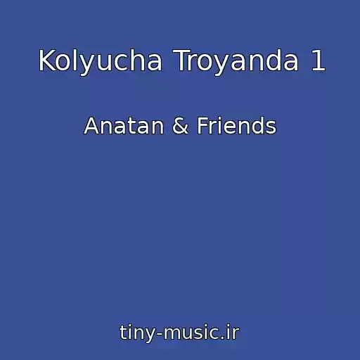 کاور آهنگ Kolyucha Troyanda 1 از Anatan & Friends