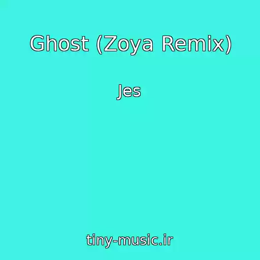 کاور آهنگ Ghost (Zoya Remix) از Jes