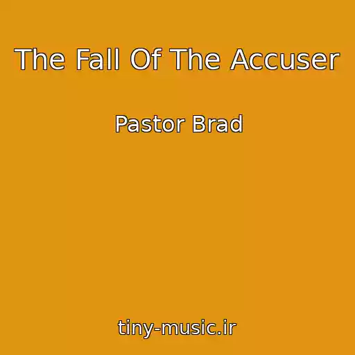 کاور آهنگ The Fall Of The Accuser از Pastor Brad