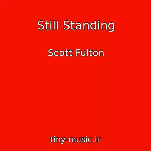 کاور آهنگ Still Standing از Scott Fulton