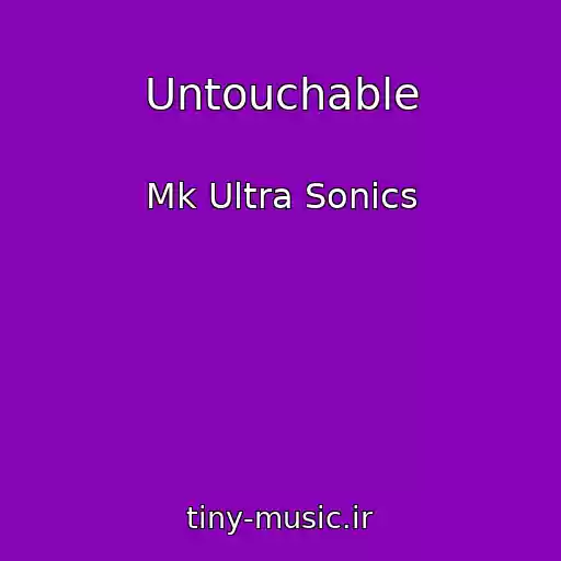 کاور آهنگ Untouchable از Mk Ultra Sonics