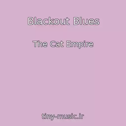 کاور آهنگ Blackout Blues از The Cat Empire
