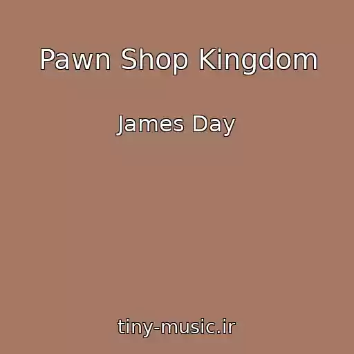 کاور آهنگ Pawn Shop Kingdom از James Day