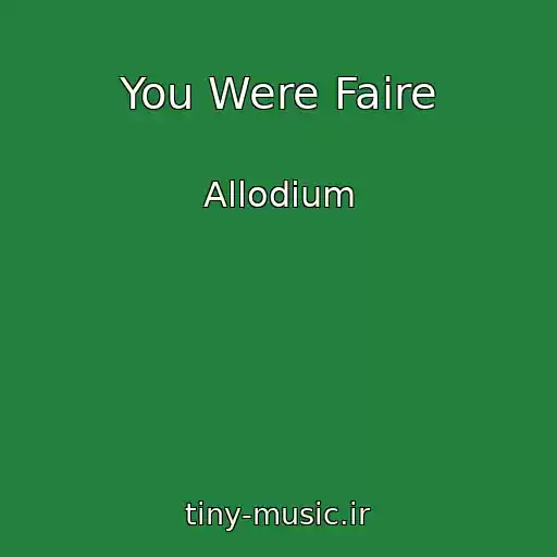 کاور آهنگ You Were Faire از Allodium