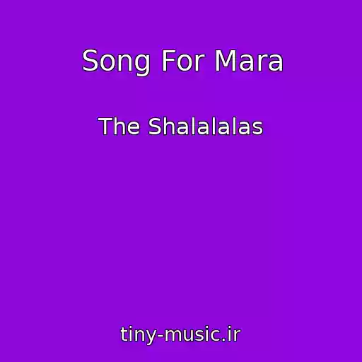 کاور آهنگ Song For Mara از The Shalalalas