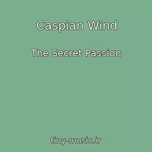 کاور آهنگ Caspian Wind از The Secret Passion