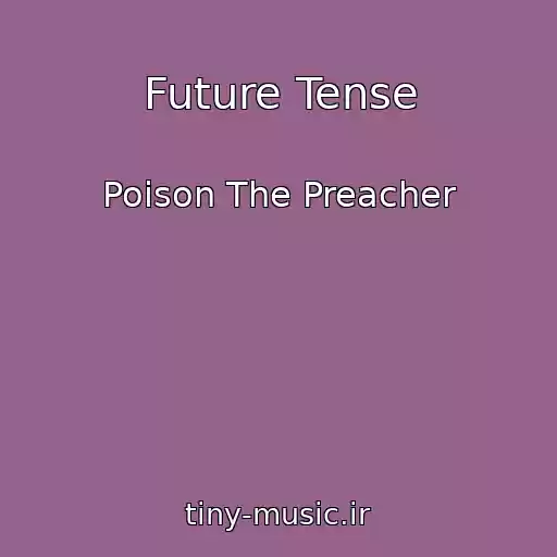 کاور آهنگ Future Tense از Poison The Preacher