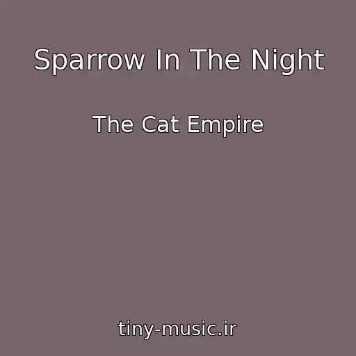کاور آهنگ Sparrow In The Night از The Cat Empire