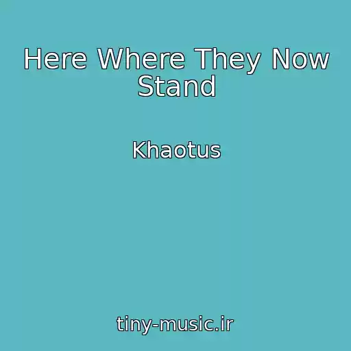 کاور آهنگ Here Where They Now Stand از Khaotus